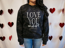 Load image into Gallery viewer, LOVE YOU MOST SWEATSHIRT
